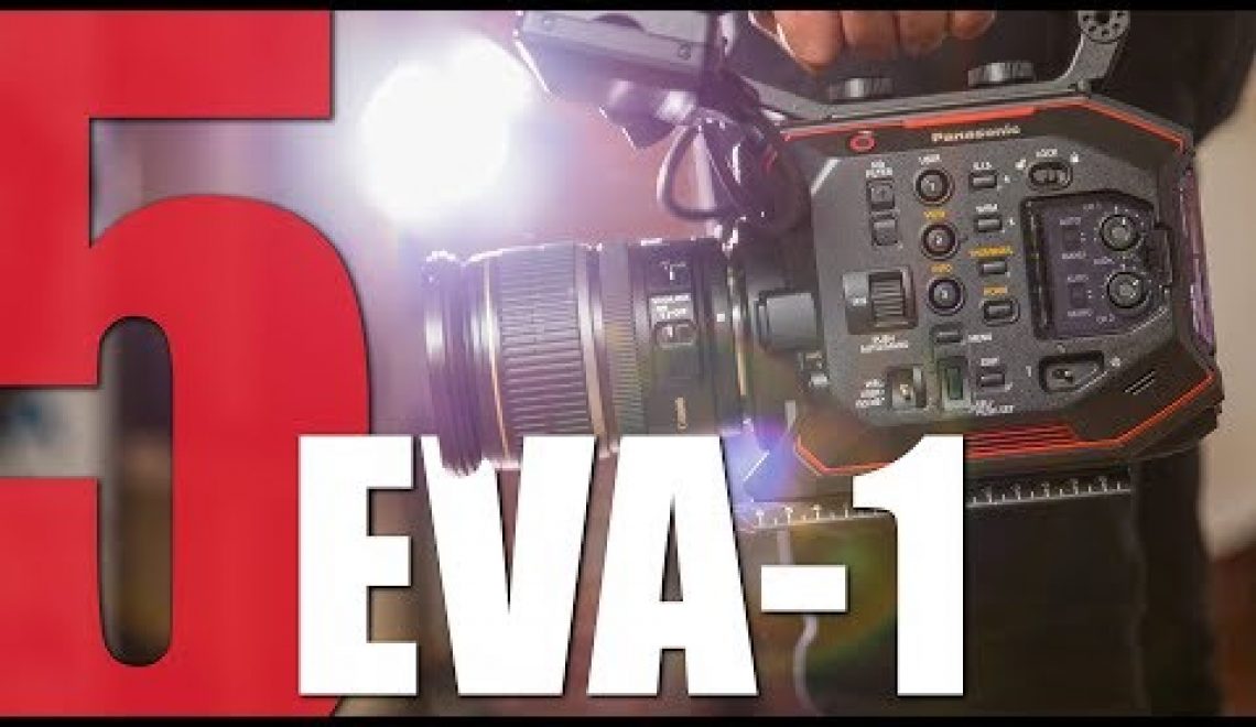 חמש סיבות לכך שצלמים רוצים לרכוש EVA1