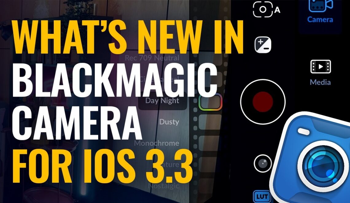 עדכון 3.3 ל Blackmagic Camera App